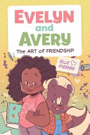 Image for "Evelyn and Avery: the Art of Friendship"
