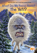 Image for "What Do We Know About the Yeti?"