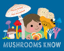 Image for "Mushrooms Know"