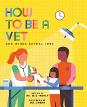 Image for "How to Be a Vet and Other Animal Jobs"