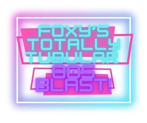 Foxy's Totally Tubular 80s Blast Logo