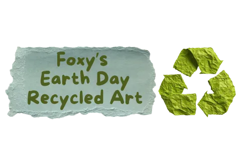 Foxy's Earth Day Recycled Art Logo