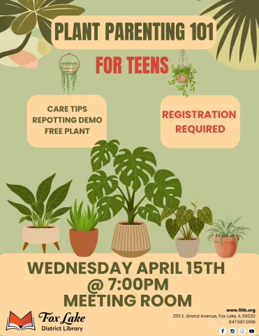 FLYER displaying multiple house plants. Title reads "Plant Parenting 101 For Teens". Meeting time is Wednesday April 15 at 7:00pm