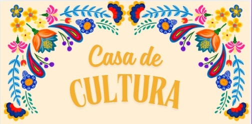 Floral border with text in center "Casa de Cultura"